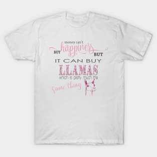 Money Can't Buy Happiness But it Can Buy a Llama T-Shirt